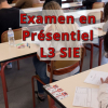 Examen en  Présentiel  L3 SIE
